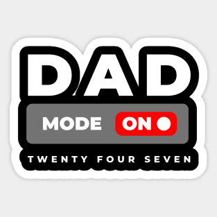 Dad Mode ON – 24/7 Parenting Power Sticker